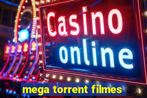 mega torrent filmes